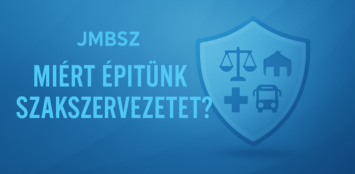 JMBSZ szakszervezet – járművezetők, műszakosok, besegítők érdekvédelme – napi 80 Ft tagdíj