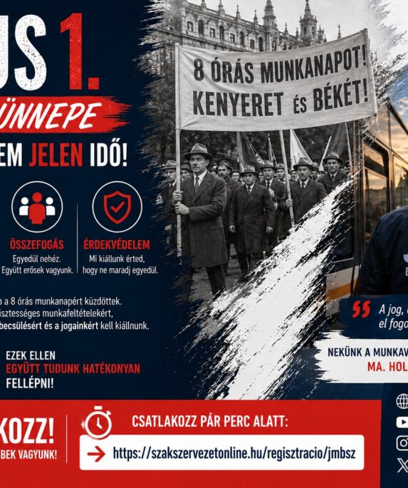JMBSZ szakszervezet plakátja: Május 1. a munka ünnepe. A történelmi és modern érdekvédelem fontosságát bemutató grafika.