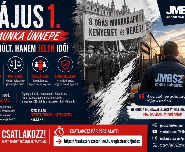 JMBSZ szakszervezet plakátja: Május 1. a munka ünnepe. A történelmi és modern érdekvédelem fontosságát bemutató grafika.