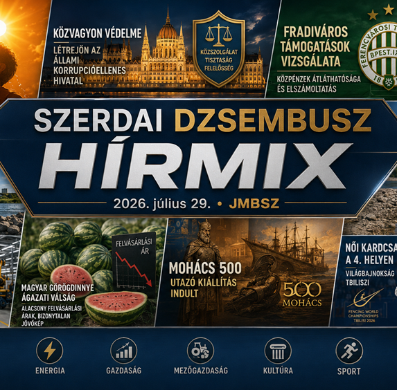 Szerdai JMBSZ Dzsembusz Hírmix 2026. július 29-én, hőségriadóval, közvagyon-védelemmel, Fradiváros-támogatás vizsgálatával, alacsony Duna-vízállással, energiaellátási hírekkel, BMW Debrecennel, dinnyetermeléssel, Mohács 500 kiállítással és női párbajtőr-vb szerepléssel.