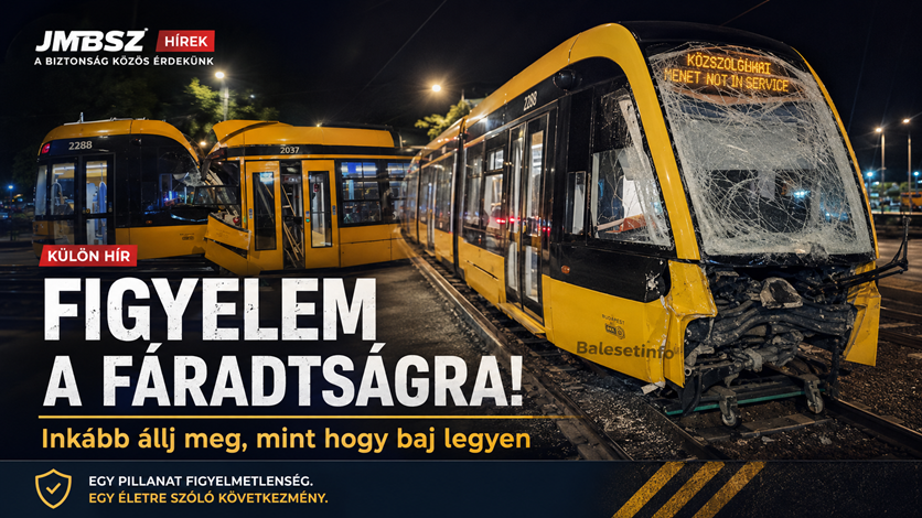 Összetört sárga villamosok éjszakai baleset után, JMBSZ külön hír képe a fáradtság veszélyére figyelmeztető üzenettel.