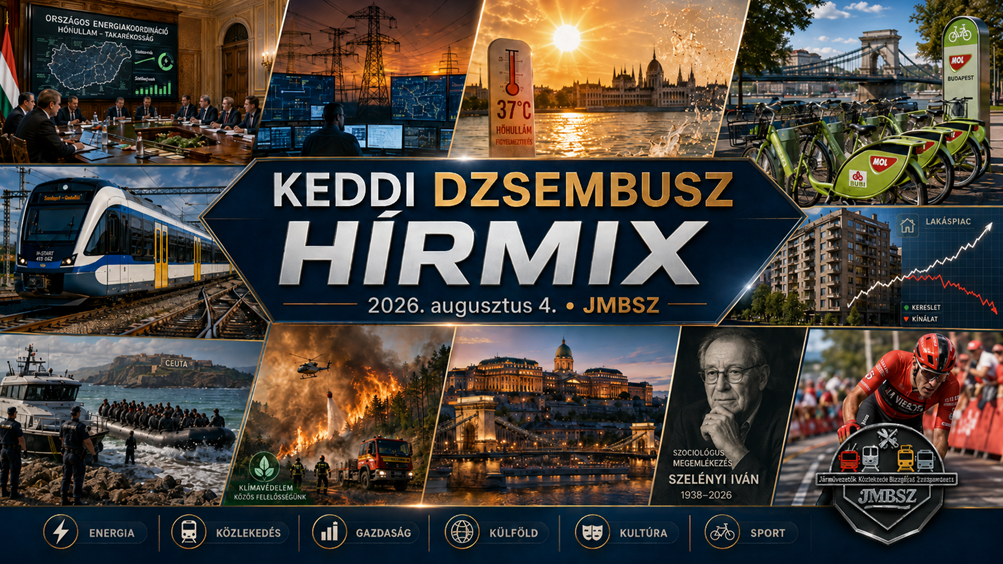 Keddi JMBSZ Dzsembusz Hírmix 2026. augusztus 4-én, energiatakarékossággal, hőhullámmal, közlekedési fejlesztésekkel, Mol Bubi 3.0-val, zalaszentiváni vasúti beruházással, lakáspiaci hírekkel, Ceuta-válsággal, erdőtűzzel, Szelényi Iván megemlékezéssel és sporthírrel.