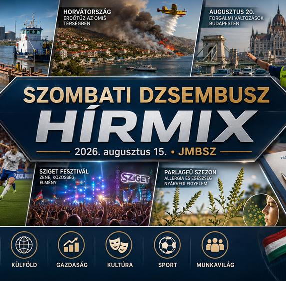 Szombati JMBSZ Dzsembusz Hírmix 2026. augusztus 15-én, paksi dunai vízügyi munkákkal, horvátországi erdőtűzzel, augusztus 20-i budapesti forgalomkorlátozásokkal, uniós fejlesztési forrásokkal, Sziget Fesztivállal, parlagfűszezonnal és sporthírekkel.