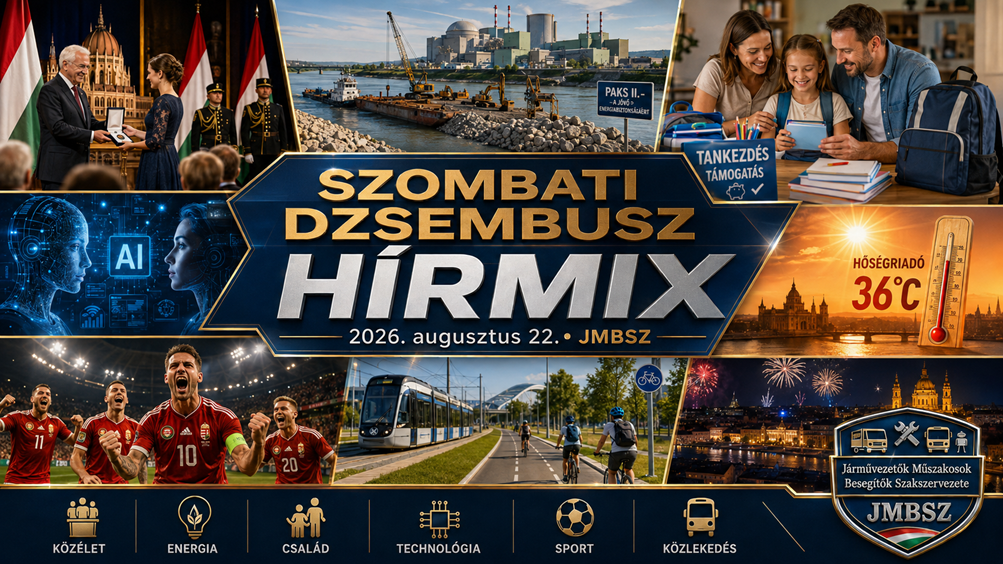 Szombati JMBSZ Dzsembusz Hírmix 2026. augusztus 22-én, paksi energiabiztonsági munkákkal, iskolakezdési támogatással, mesterséges intelligenciával, közlekedésfejlesztéssel, hőséggel, közéleti és sporthírekkel.