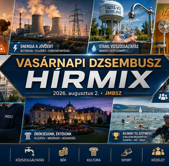 Vasárnapi JMBSZ Dzsembusz Hírmix 2026. augusztus 2-án, hőségriadóval, erős UV-B sugárzással, energiahelyzettel, stabil ivóvízellátással, óvodai és bölcsődei hőségintézkedésekkel, közmédia-üggyel, kutatói bérrendezéssel, Magyarok kenyerével, Teleki-kastéllyal és Balaton-átúszással.