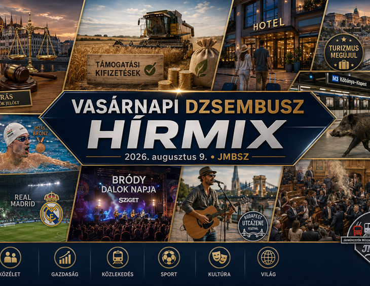 Vasárnapi JMBSZ Dzsembusz Hírmix 2026. augusztus 9-én, Baka András államfőjelölésével, agrártámogatásokkal, turisztikai rendszer átalakításával, vaddisznóval a metrónál, magyar öttusa- és nyíltvízi úszósikerekkel, Fradi–Real Madrid mérkőzéssel, Bródy Dalok Napjával, utcazenei fesztivállal és koszovói parlamenti botránnyal.