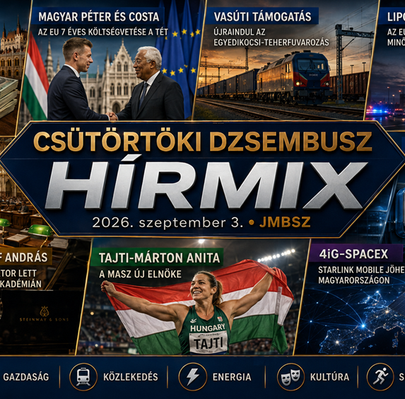 Csütörtöki JMBSZ Dzsembusz Hírmix 2026. szeptember 3-án, kétezer milliárd forintos feljelentési ügycsomaggal, kegyelmi vizsgálóbizottsággal, EU-költségvetési egyeztetéssel, vasúti teherfuvarozási támogatással, új MVM dinamikus tarifával, 4iG–SpaceX Starlink-megállapodással, lipcsei drónüggyel, Schiff András díszdoktori címével és Tajti-Márton Anita MASZ-elnökké választásával.