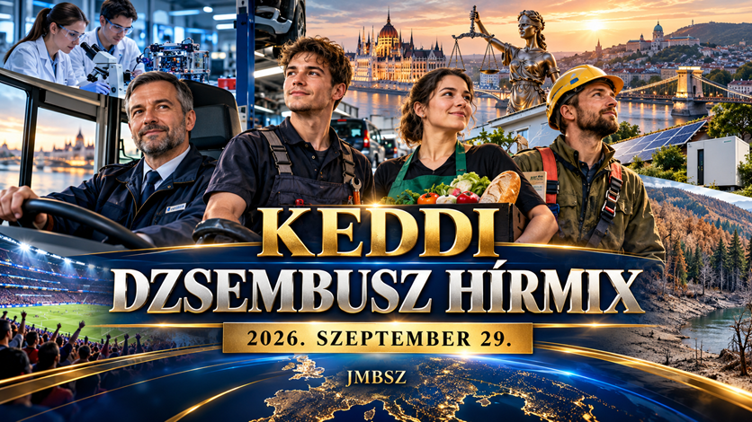Keddi Dzsembusz Hírmix 2026. szeptember 29. – közlekedési dolgozók, szakemberek, energia, közélet és környezet
