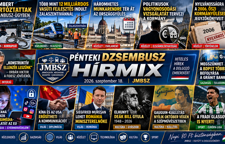Pénteki JMBSZ Dzsembusz Hírmix 2026. szeptember 18. – a nap fontos közlekedési, közéleti, gazdasági, technológiai, világpolitikai, kulturális és sporthírei.