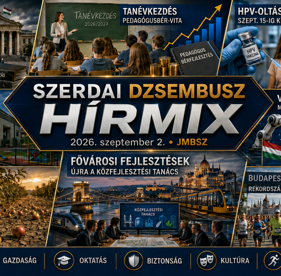 Szerdai JMBSZ Dzsembusz Hírmix 2026. szeptember 2-án, vagyonelkobzási szigorítással, tanévkezdéssel és pedagógusbér-vitával, ingyenes HPV-oltással, kazári bölcsődei közbeszerzési üggyel, történelmi almatermés-visszaeséssel, fővárosi fejlesztésekkel, V4–Japán együttműködéssel és rekord Budapest Félmaratonnal.