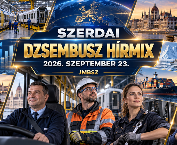 Szerdai Dzsembusz Hírmix 2026. szeptember 23. – vasút, gazdaság, igazságszolgáltatás, nemzetközi hírek és munkavállalói témák JMBSZ-szempontból.
