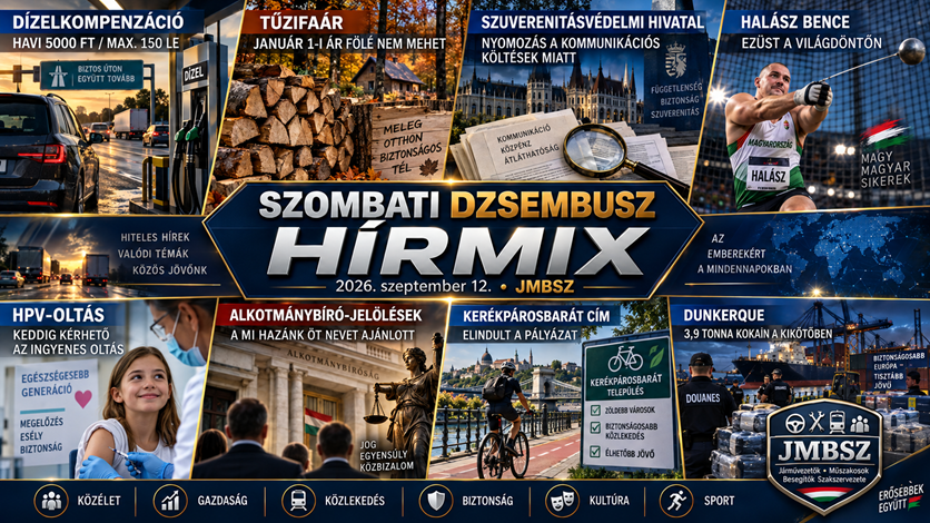 Szombati JMBSZ Dzsembusz Hírmix 2026. szeptember 12-én dízelkompenzációval, tűzifaár-befagyasztással, a Szuverenitásvédelmi Hivatal kommunikációs költései miatt indult nyomozással, HPV-oltással, alkotmánybíró-jelölésekkel, kerékpárosbarát pályázattal, dunkerque-i kokainfogással és Halász Bence világdöntős ezüstérmével.