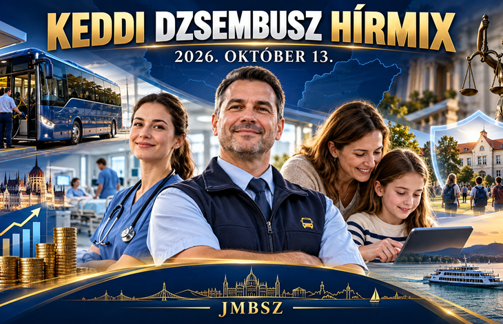 Keddi Dzsembusz Hírmix 2026. október 13. – autóbusz-vezető, egészségügyi dolgozó, pedagógus és gyermek a JMBSZ napi hírmontázsán